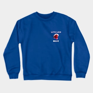 Live Like Ollie 1 Crewneck Sweatshirt